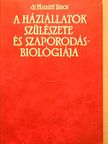 Dr. Haraszti János - A háziállatok szülészete és szaporodásbiológiája [antikvár]