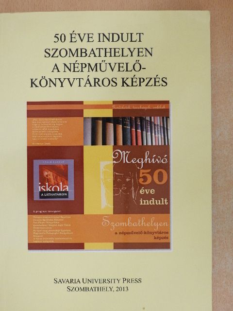 Gadányi Károly - 50 éve indult Szombathelyen a népművelő-könyvtáros képzés [antikvár]