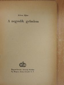 Jelena Iljina - A negyedik győzelem [antikvár]