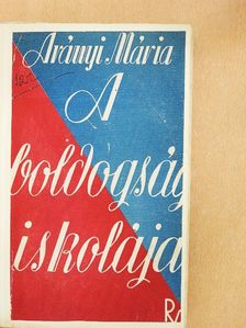 Arányi Mária - A boldogság iskolája [antikvár]