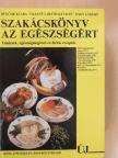 Bencsik Klára - Szakácskönyv az egészségért [antikvár]