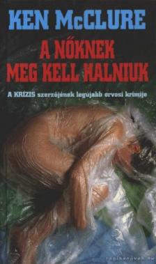 McCLURE, Ken - A nőknek meg kell halniuk [antikvár]