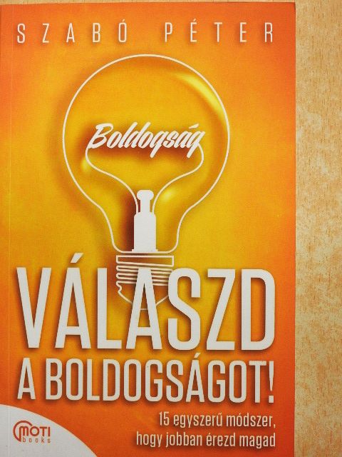 Szabó Péter - Válaszd a boldogságot! [antikvár]