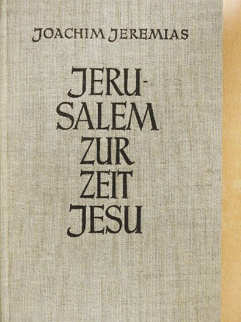D. Dr. Joachim Jeremias - Jerusalem zur Zeit Jesu [antikvár]
