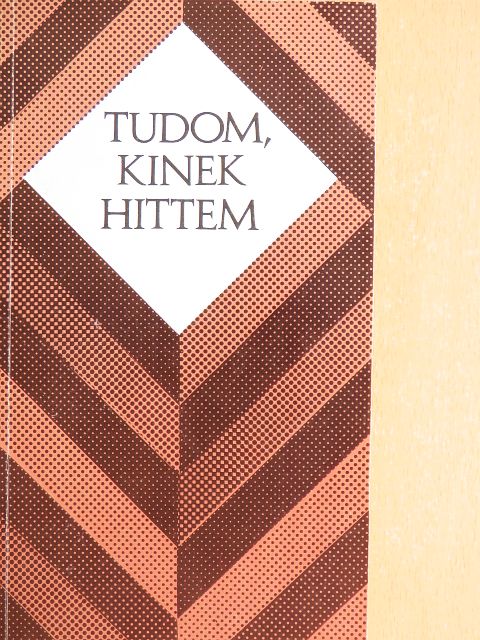 Cseri Kálmán - Tudom, kinek hittem [antikvár]