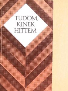 Cseri Kálmán - Tudom, kinek hittem [antikvár]