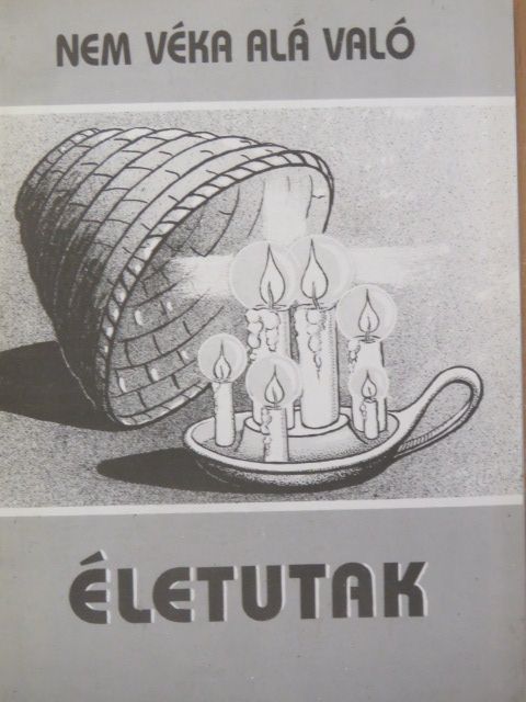 Nem véka alá való életutak [antikvár]