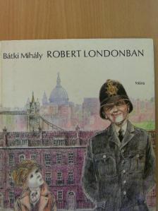 Bátki Mihály - Robert Londonban [antikvár]