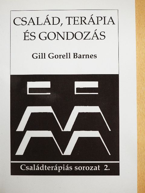 Gill Gorell Barnes - Család, terápia és gondozás [antikvár]