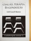 Gill Gorell Barnes - Család, terápia és gondozás [antikvár]