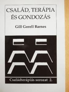 Gill Gorell Barnes - Család, terápia és gondozás [antikvár]