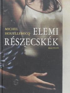 Michel Houellebecq - Elemi részecskék [antikvár]