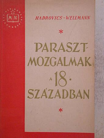 Hadrovics László - Parasztmozgalmak a 18. században [antikvár]