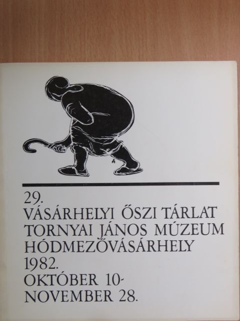 29. Vásárhelyi Őszi Tárlat - 1982. október 10-november 28. [antikvár]