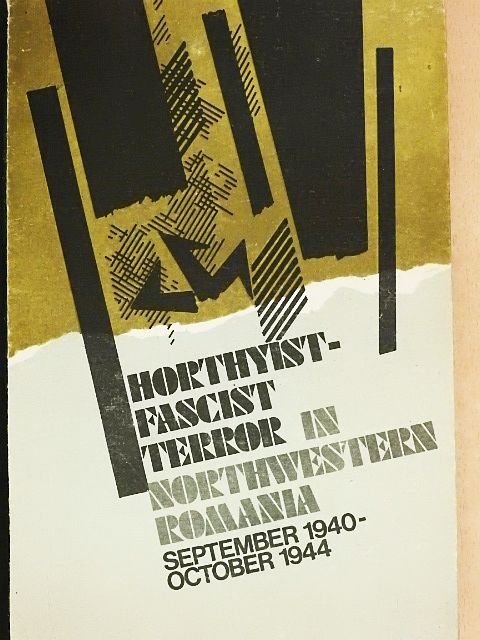 Gheorghe Bodea - Horthyist-Fascist Terror in Northwestern Romania [antikvár]