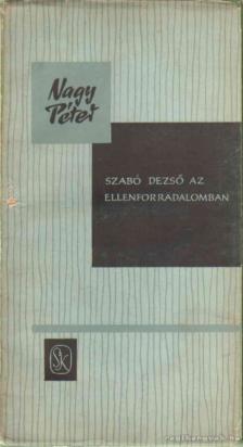 NAGY PÉTER - Szabó Dezső az ellenforradalomban (1919-1923) (dedikált) [antikvár]
