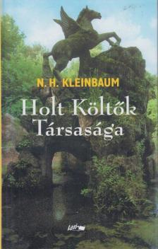 N. H. Kleinbaum - Holt Költők Társasága [antikvár]
