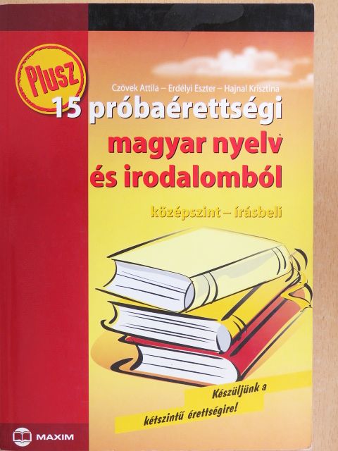 Czövek Attila - Plusz 15 próbaérettségi magyar nyelv és irodalomból [antikvár]