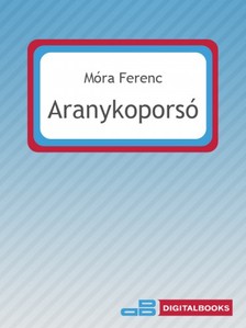 Móra Ferenc - Aranykoporsó [eKönyv: epub, mobi]
