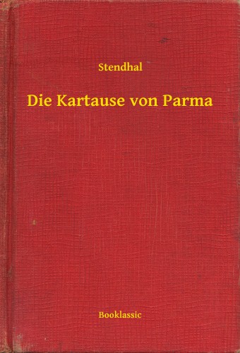 Stendhal - Die Kartause von Parma [eKönyv: epub, mobi]