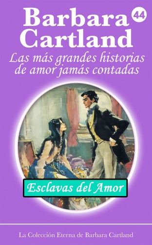Barbara Cartland - Esclavas del Amor [eKönyv: epub, mobi]