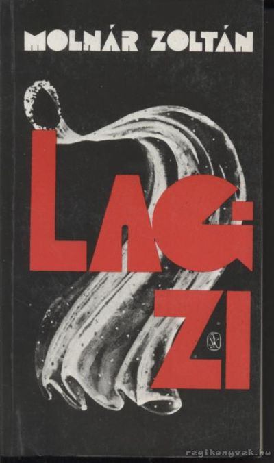 MOLNÁR ZOLTÁN - Lagzi [antikvár]