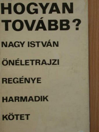 Nagy István - Hogyan tovább?  [antikvár]