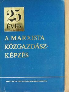 Dr. Barna Gyula - 25 éves a marxista közgazdászképzés [antikvár]
