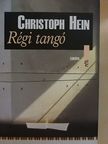 Christoph Hein - Régi tangó [antikvár]