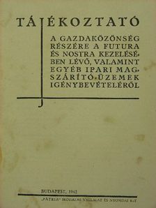 Tájékoztató a gazdaközönség részére a Futura és Nostra kezelésében lévő, valamint egyéb ipari magszárító üzemek igénybevételéről [antikvár]