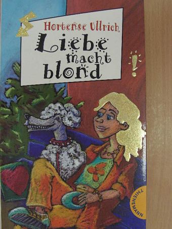 Hortense Ullrich - Liebe macht blond [antikvár]