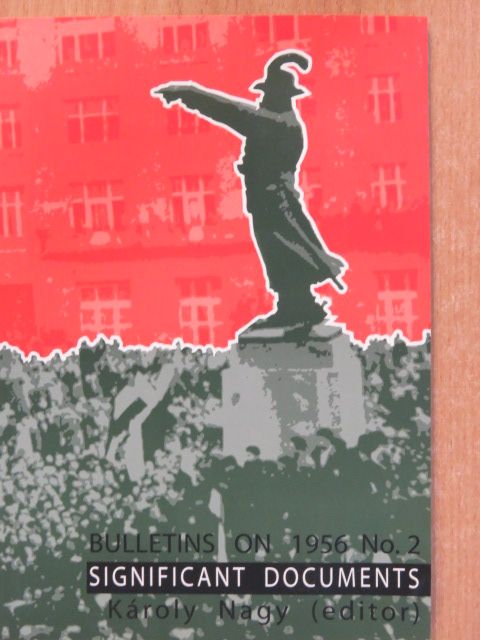 Béla K. Király - Significant Documents of the Hungarian Revolution of 1956 [antikvár]