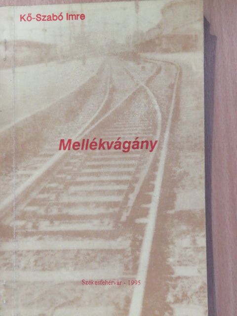 Kő-Szabó Imre - Mellékvágány (dedikált példány) [antikvár]