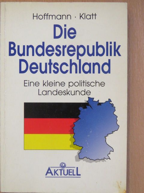 Alexander Hoffmann - Die Bundesrepublik Deutschland [antikvár]