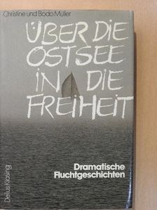 Bodo Müller - Über die Ostsee in die Freiheit [antikvár]