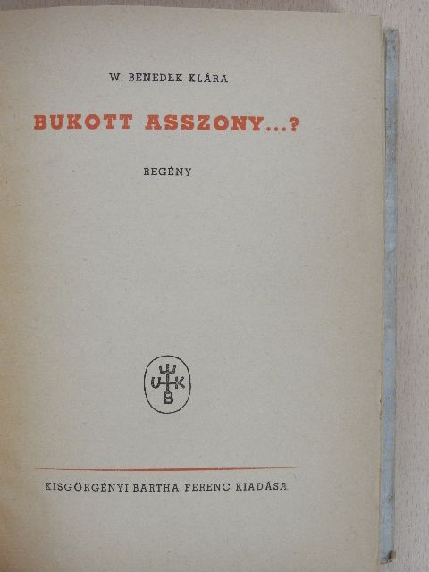W. Benedek Klára - Bukott asszony...? [antikvár]