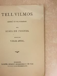 Schiller Frigyes - Tell Vilmos [antikvár]