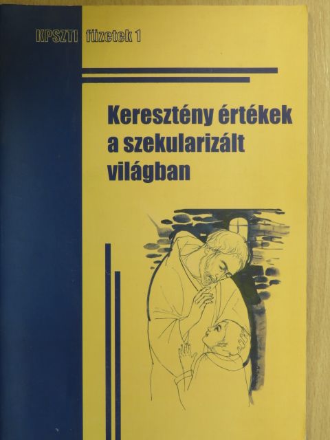 Dr. Hoffmann Rózsa - Keresztény értékek a szekularizált világban [antikvár]