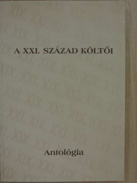 Bartis Ferenc - A XXI. század költői [antikvár]