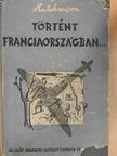 R. C. Hutchinson - Történt Franciaországban [antikvár]