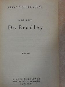 Francis Brett-Young - Dr. Bradley [antikvár]