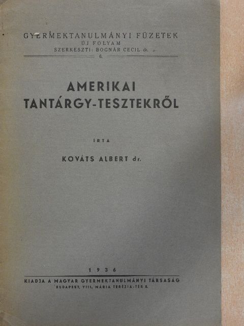 Dr. Kováts Albert - Amerikai tantárgy-tesztekről [antikvár]