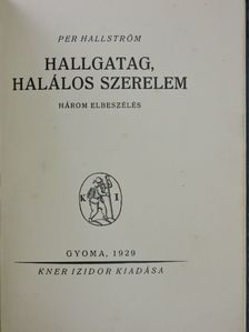 Per Hallström - Hallgatag, halálos szerelem [antikvár]