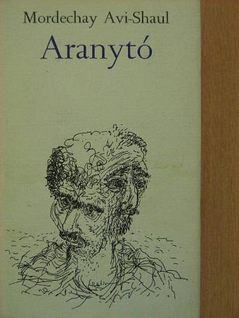 Mordechay Avi-Shaul - Aranytó [antikvár]