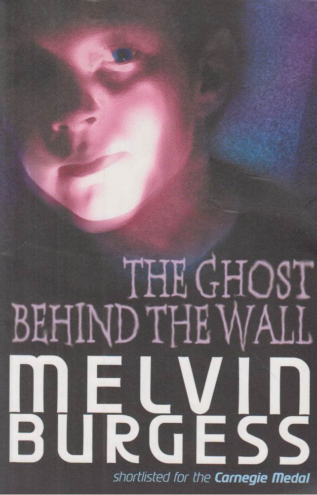 Melvin Burgess - The ghost behind the wall [antikvár]