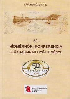 Kara Katalin (szerk.) - 50. Hídmérnöki konferencia előadásainak gyűjteménye [antikvár]