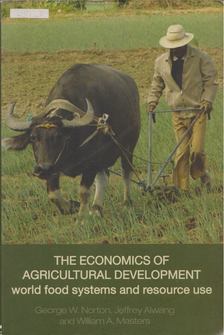 George W. Norton, Jeffrey Alwang, William A. Masters - The Economics of Agricultural Development [antikvár]
