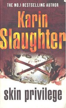 Karin Slaughter - Skin Privilege [antikvár]