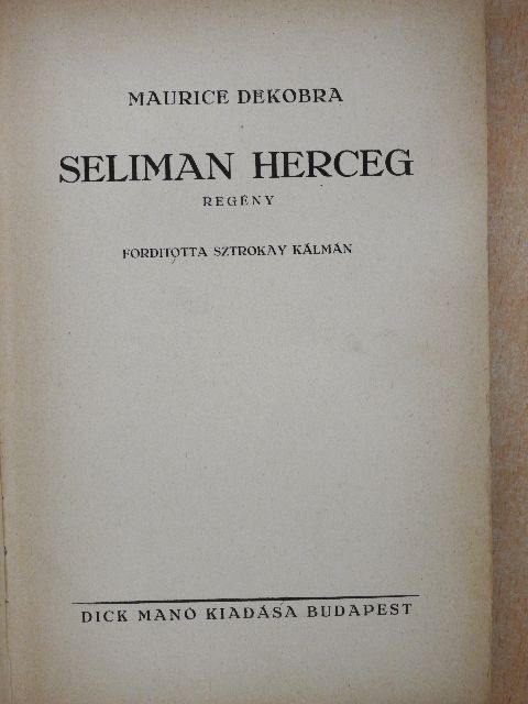 Maurice Dekobra - Seliman herceg [antikvár]