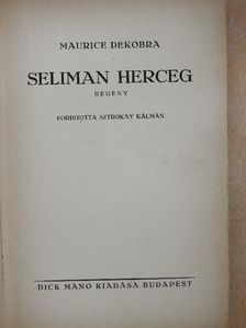 Maurice Dekobra - Seliman herceg [antikvár]